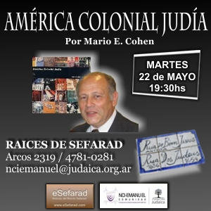 RAICES DE SEFARAD presenta America Colonial Judia por Mario Eduardo Cohen