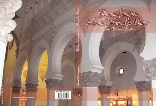 antigua_sinagoga_santa_maria_la_blanca Portada de ANTIGUA SINAGOGA DE SANTA MARIA LA BLANCA de Bárbara Palomares