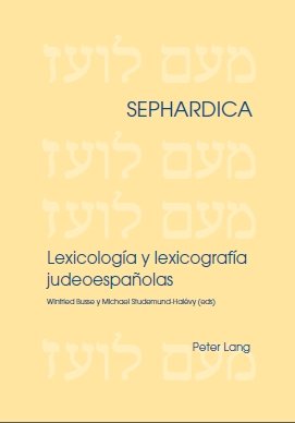 SEPHARDICA Lexicología y lexicografía – Winfried Busse y Michael Studemund-Halévy (eds)
